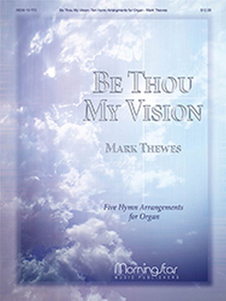 Be Thou My Vision: 5 Hymn Arrangements for Organ